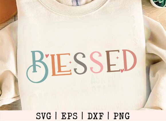 Blessed Svg, Inspirational Svg, Christian Graphics for T-Shirt Designs