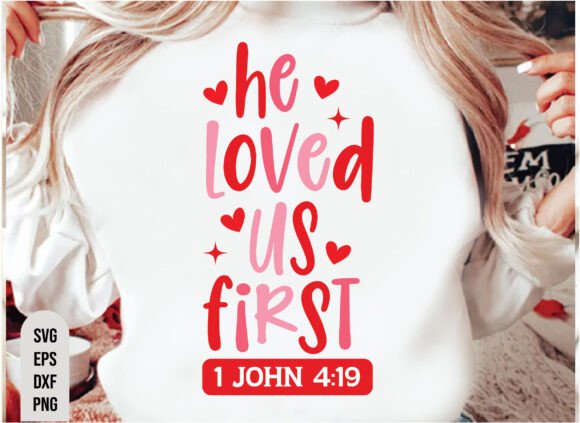 Christian Valentines Day SVG He Loved Us – A Heartfelt Graphic for T-Shirt Designs & Local Branding