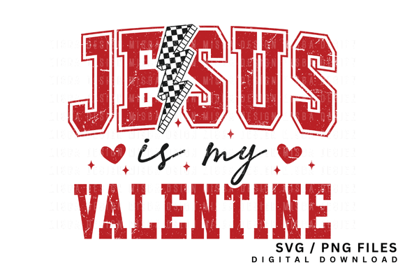 Jesus is My Valentine SVG PNG: Christian Graphics for T-Shirt Designs