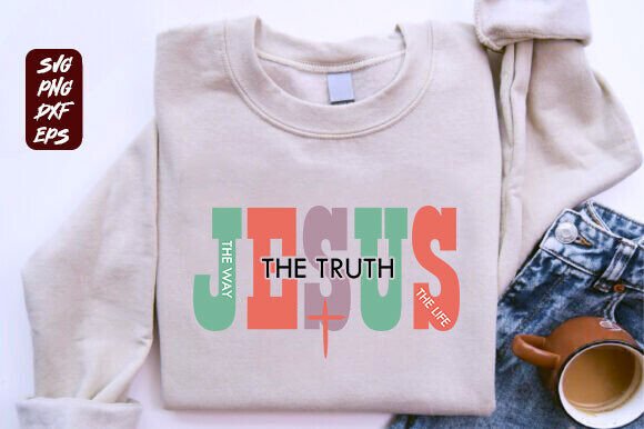 Jesus The Way The Truth The Life PNG Graphics for T-Shirt Designs