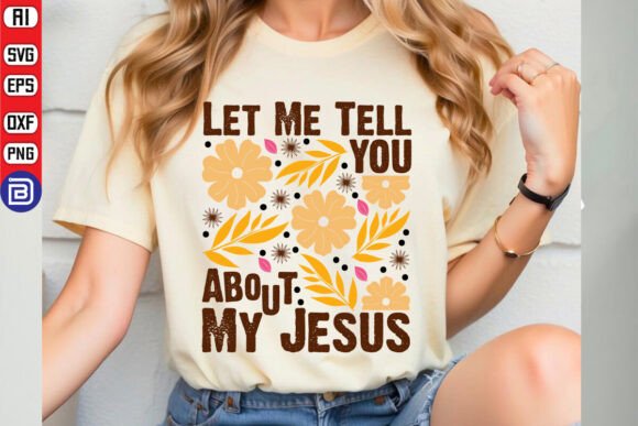 Let Me Tell You About My Jesus SVG PNG – A Faith-Inspired Graphics Pack for T-Shirt and Merchandise Sellers