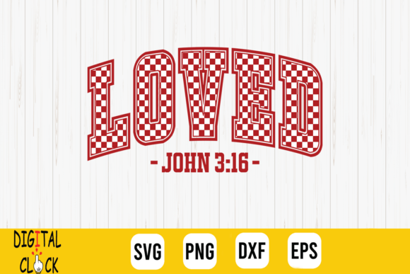Loved John 3 16 Christian Valentines Graphic for T-Shirt Designs