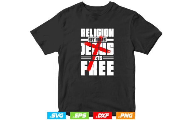 Religion Set Rules Jesus Sets Free Shirt – T-Shirt Graphics for Digital Sellers