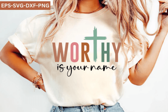 Worthy Is Your Name Faith SVG: A Christian Graphic for T-Shirt Designs & Blog Visuals